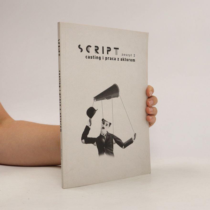 Kolektiv autorů Script 2 . Casting i praca z aktorem