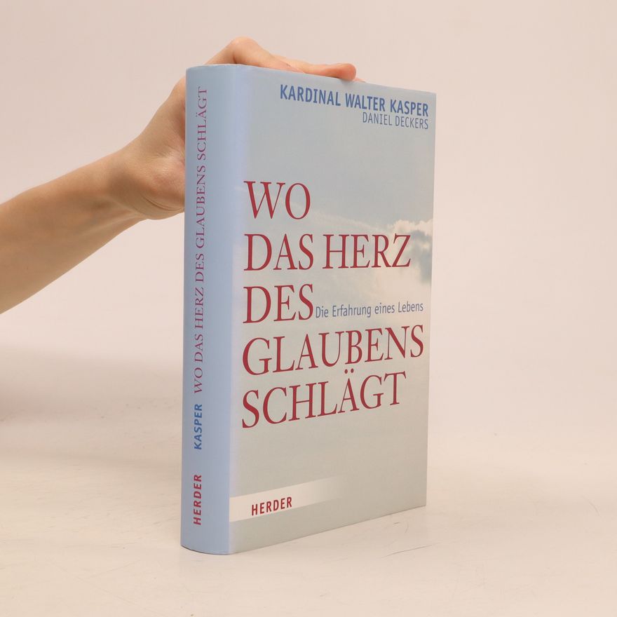 Walter Kasper Wo das Herz des Glaubens schlägt