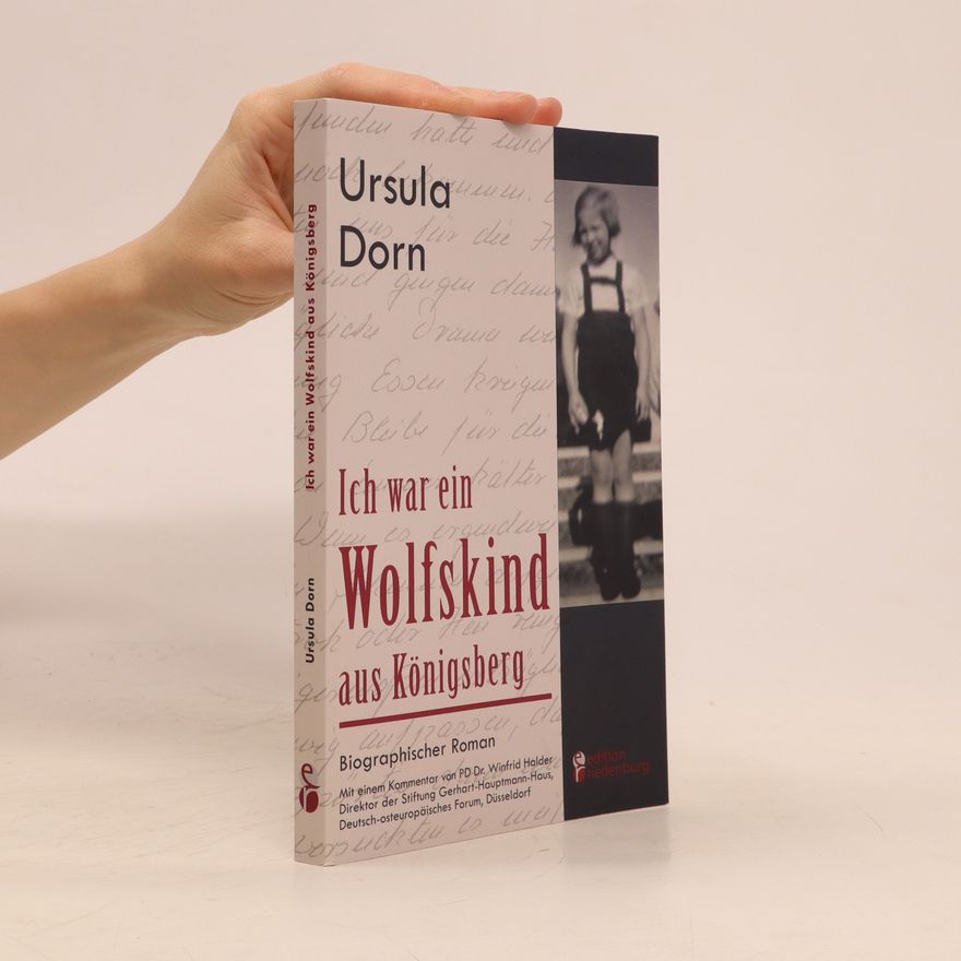 Ursula Dorn Ich war ein Wolfskind aus Königsberg
