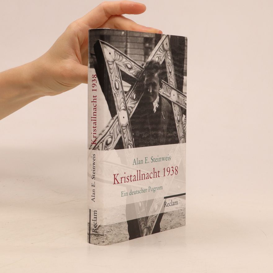 Alan E. Steinweis Kristallnacht 1938