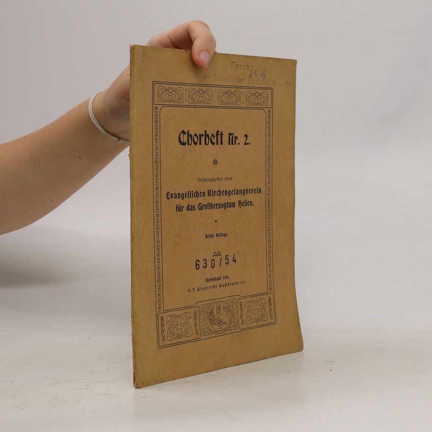 Kolektiv autorů Chorheft für. 2. Evangelischen Kirchengelangverein für das Großherzogtum Hessen. 630/54