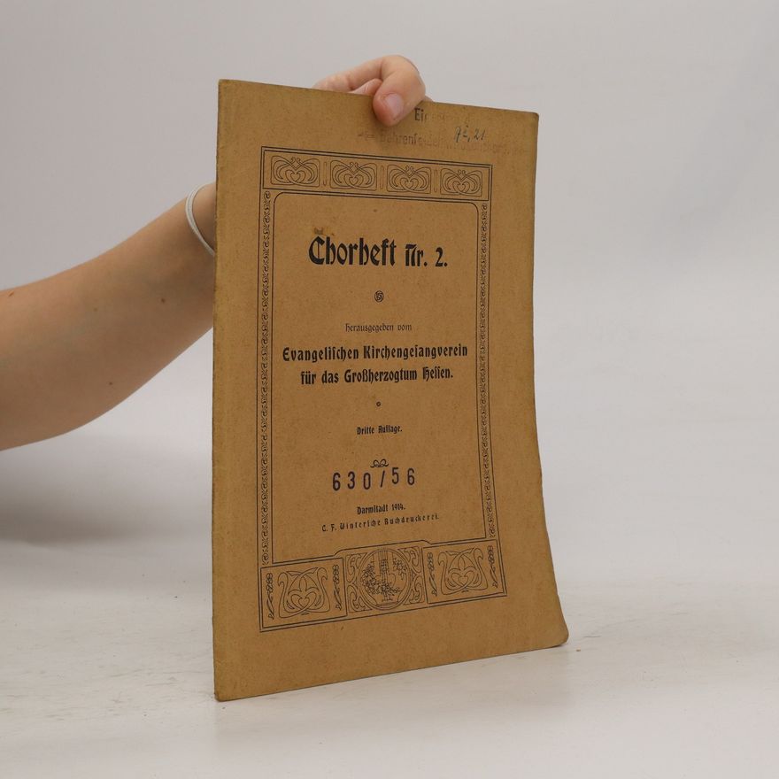 Kolektiv autorů Chorbeft für. 2. Evangelischen Kirchengelangverein für das Großherzogtum Hellen. 630/56