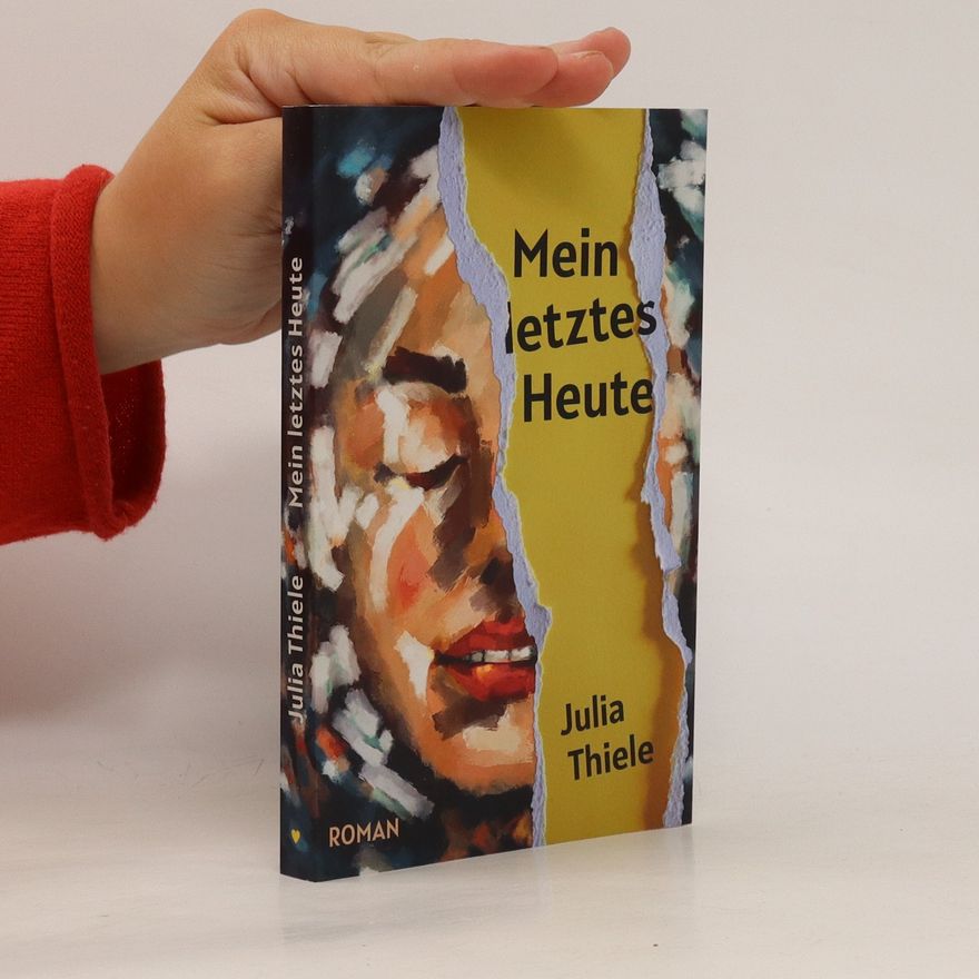 Julia Thiele Mein letztes Heute