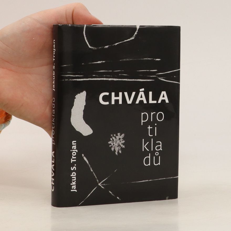 Jakub Schwarz Trojan Chvála protikladů