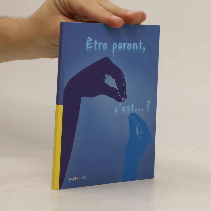 Kolektiv autorů Être parent, c'est...?