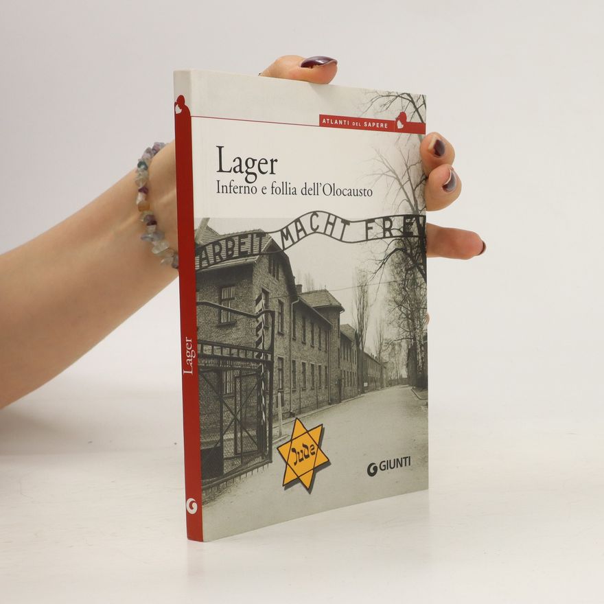 Pier Giorgio Viberti Lager. Inferno e follia dell´Olocausto