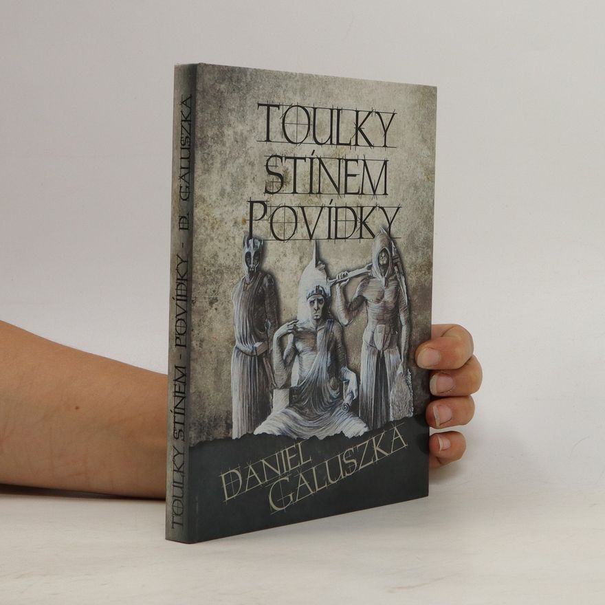 Daniel Galuszka Toulky stínem - Povídky