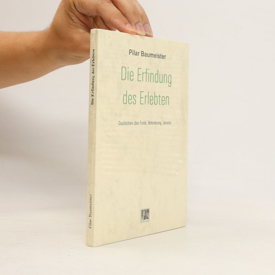 Pilar Baumeister Die Erfindung des Erlebten