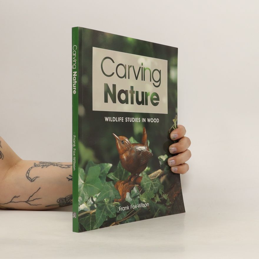 Frank Fox-Wilson Carving Nature