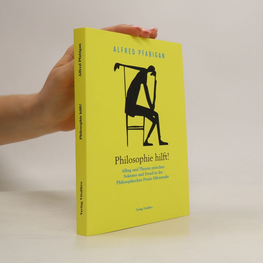 Alfred Pfabigan Philosophie hilft!