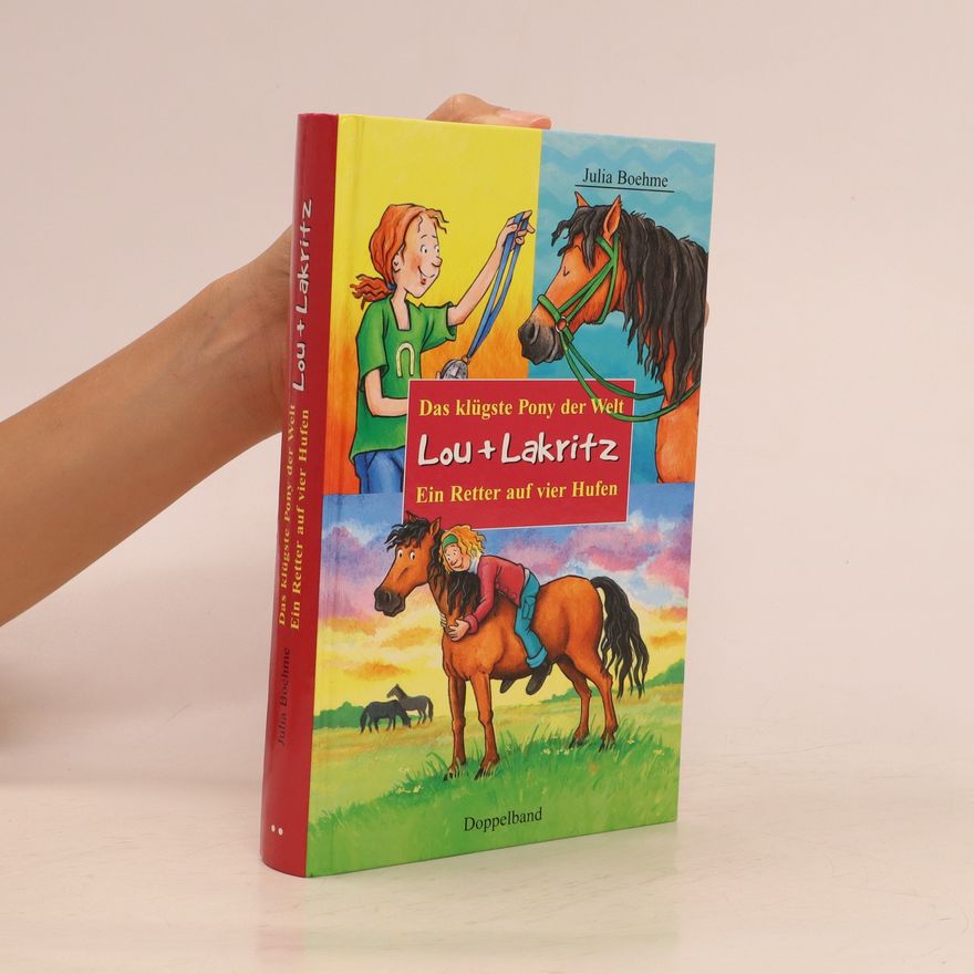 Julia Boehme Lou + Lakritz. Ein Retter auf vier Hufen