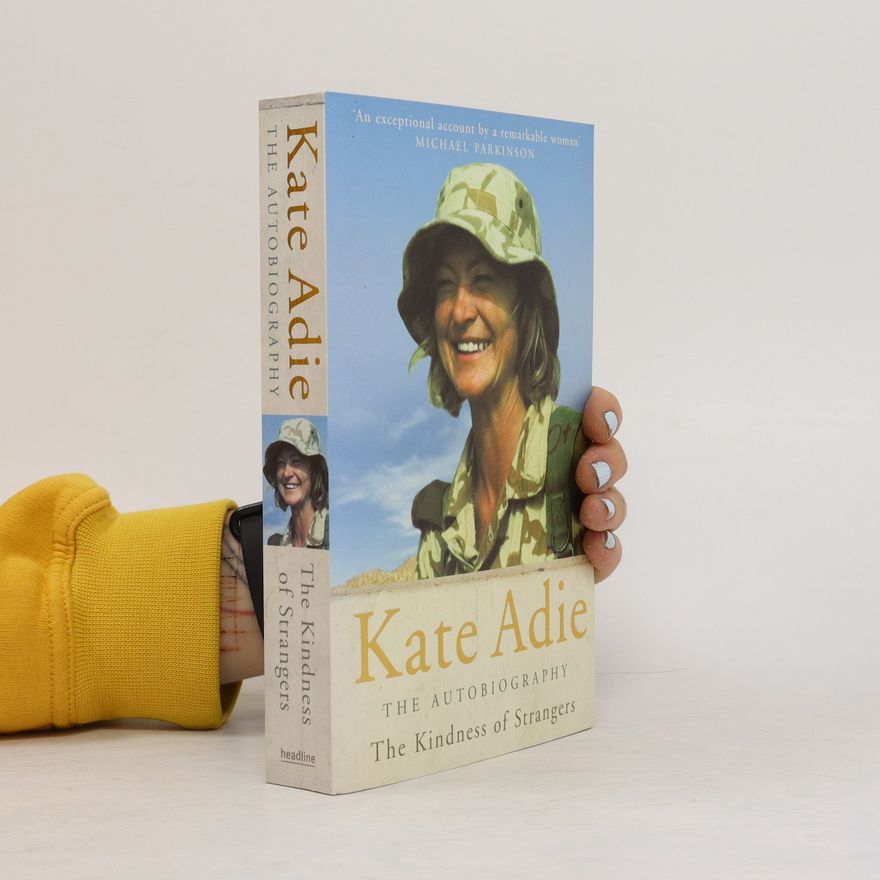 Kate Adie The kindness of strangers