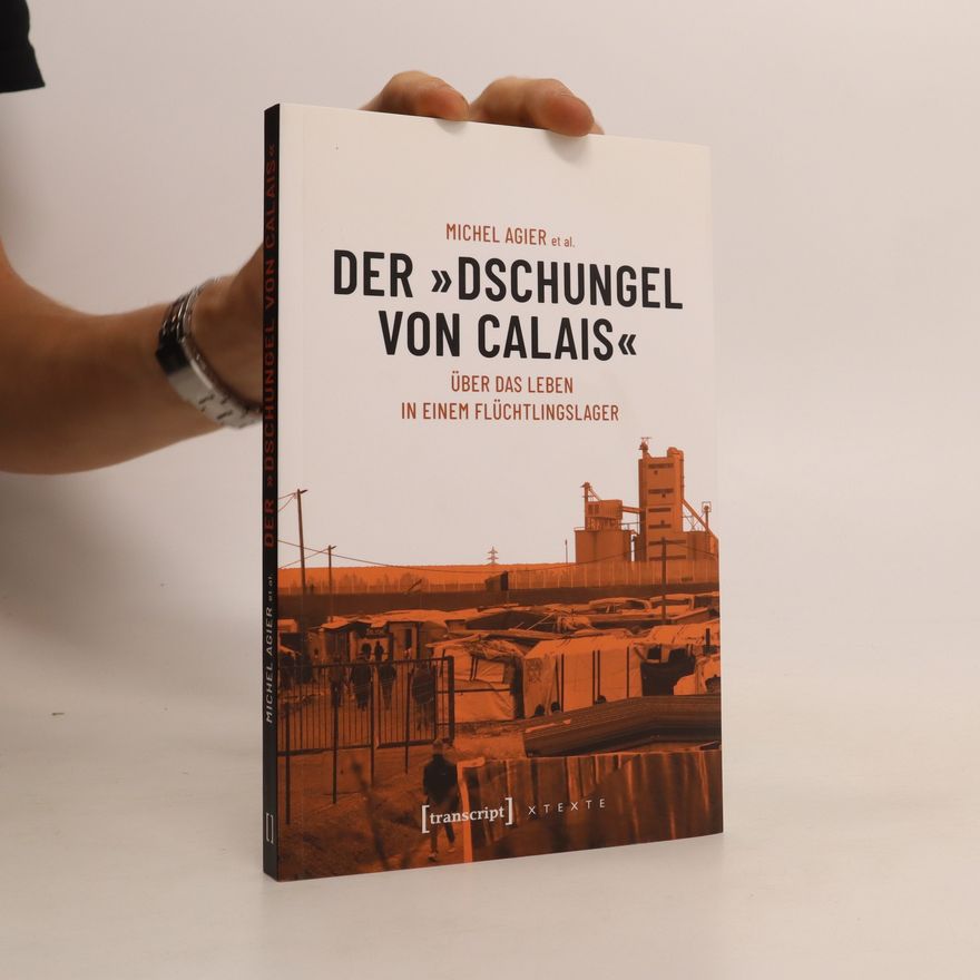 Michel Agier Der "Dschungel von Calais"