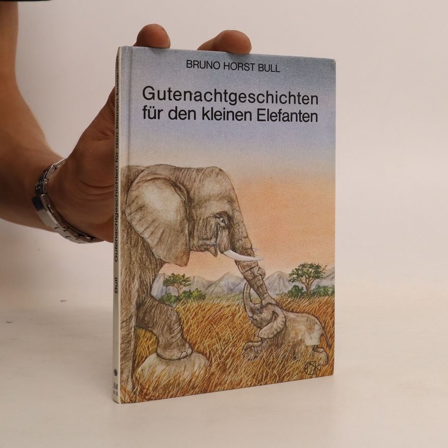 Bruno Horst Bull Gutenachtgeschichten für den kleinen Elefanten