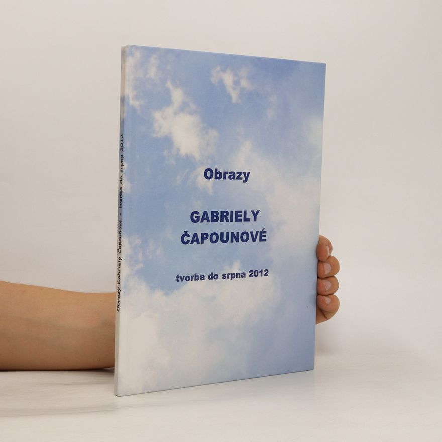 Gabriela Čapounová Obrazy Gabriely Čapounové