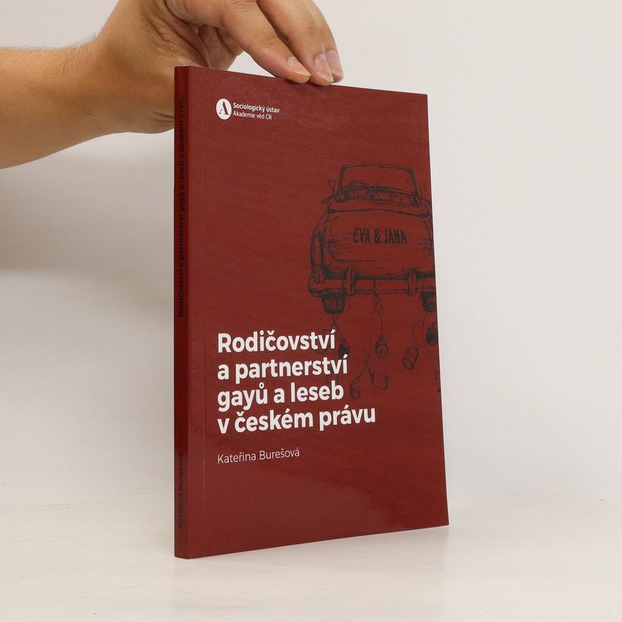 Kateřina Burešová Rodičovství a partnerství gayů a leseb v českém právu