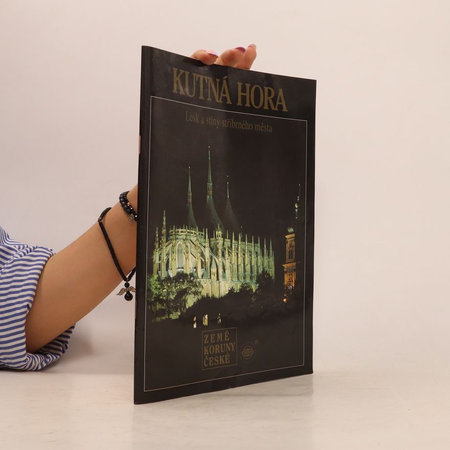 Helena Štroblová Kutná Hora : lesk a stíny stříbrného města