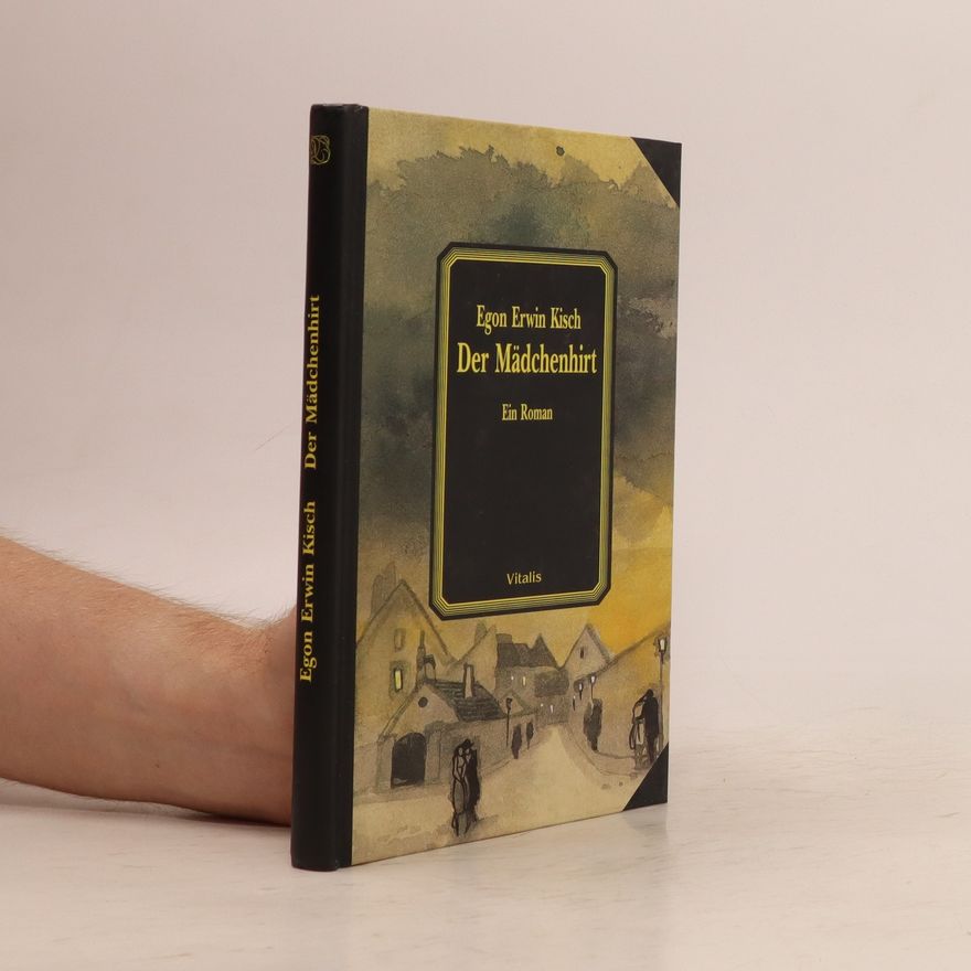 Egon Erwin Kisch Der Mädchenhirt : Ein Roman