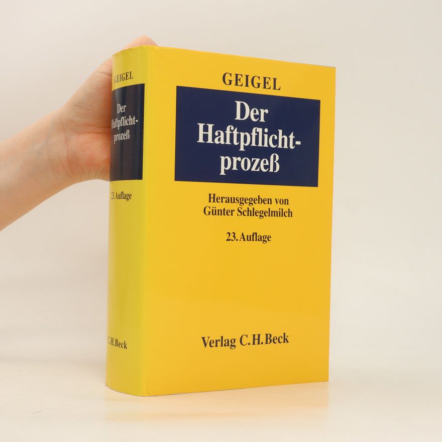 Reinhart Geigel Der Haftpflichtprozess