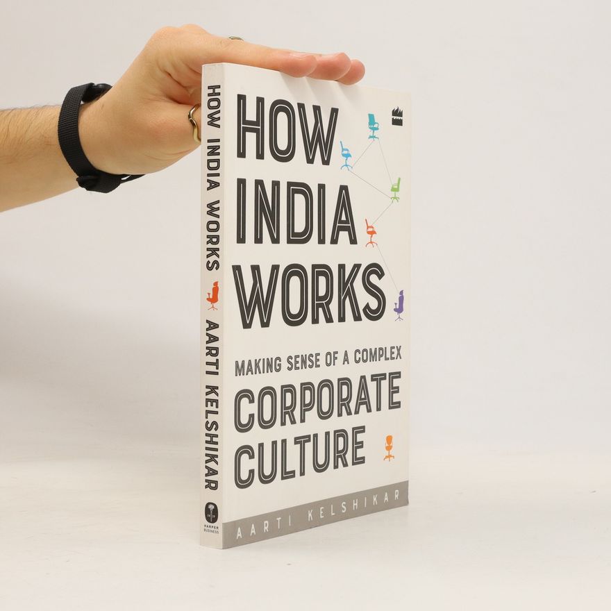 Aarti Kelshikar How India Works