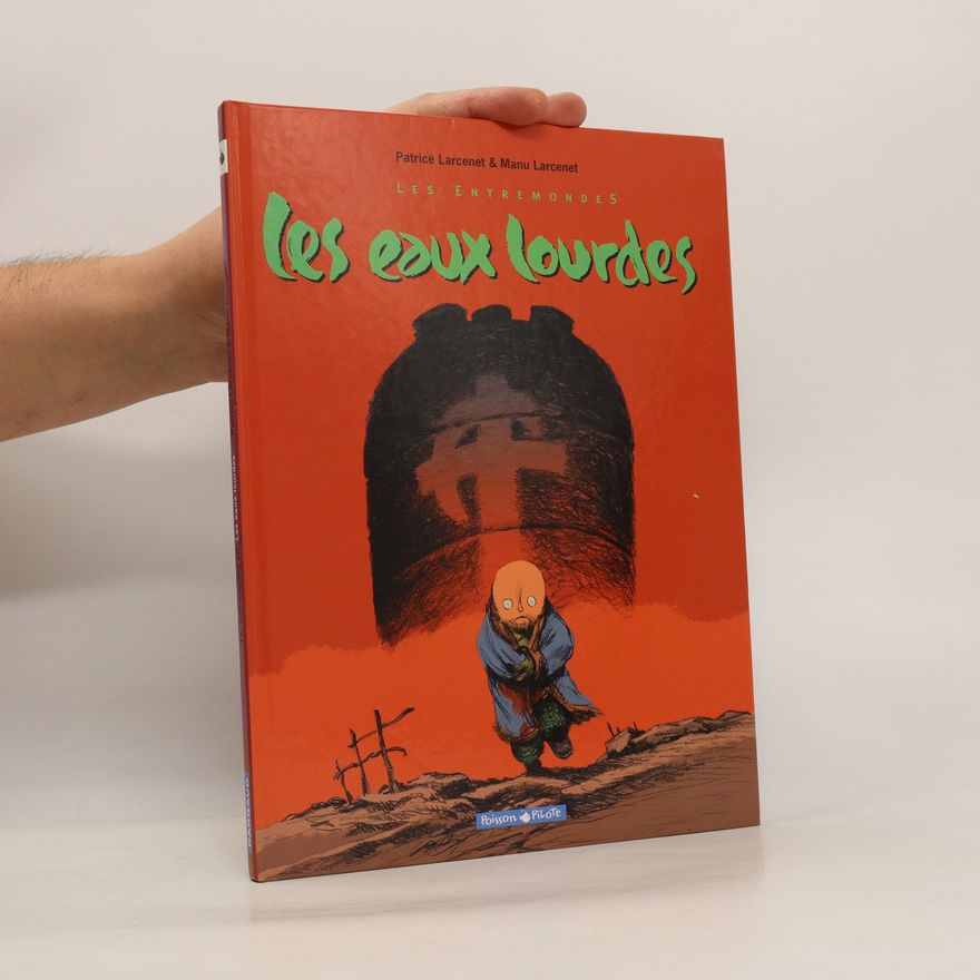 Patrice Larcenet Les Entremondes: Les Eaux Lourdes
