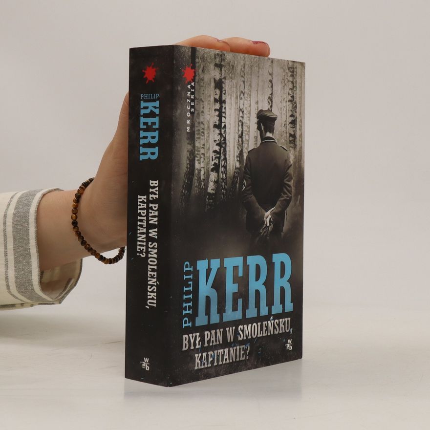 Philip Kerr Byl pan w Smolensku, kapitanie?