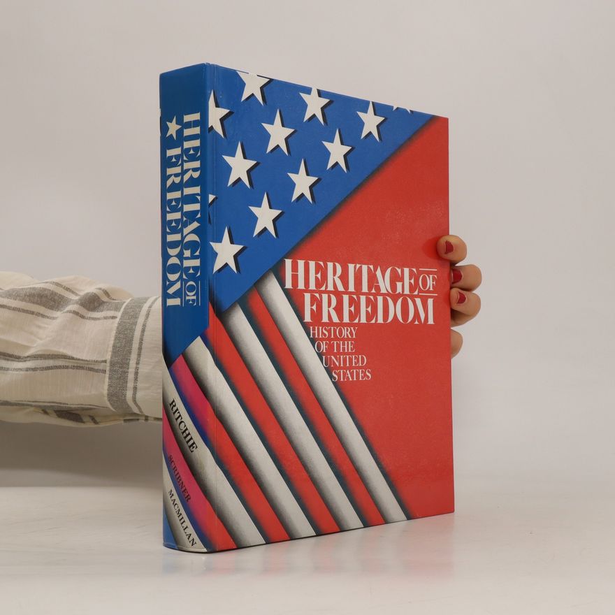 Donald A. Ritchie Heritage of freedom : history of the United States