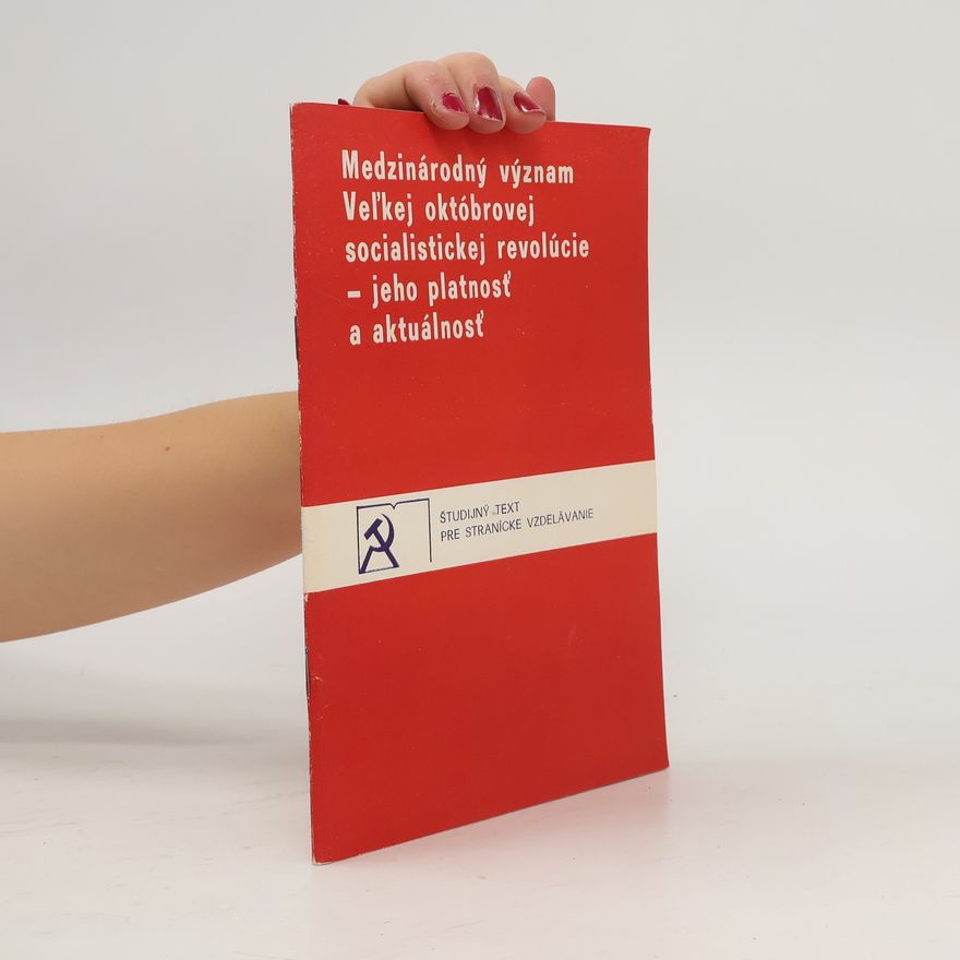 AA.VV. Medzinárodný význam Veľkej októbrovej socialistickej revolúcie - jeho platnosť a aktuálnosť