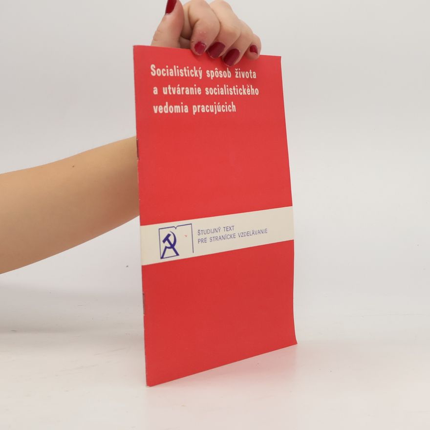 AA.VV. Socialistický spôsob života a utváranie socialistckého vedomia pracujucich