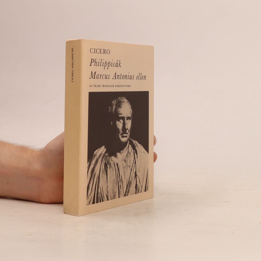 Marcus Tullius Cicero Philippicák Marcus Antonius ellen
