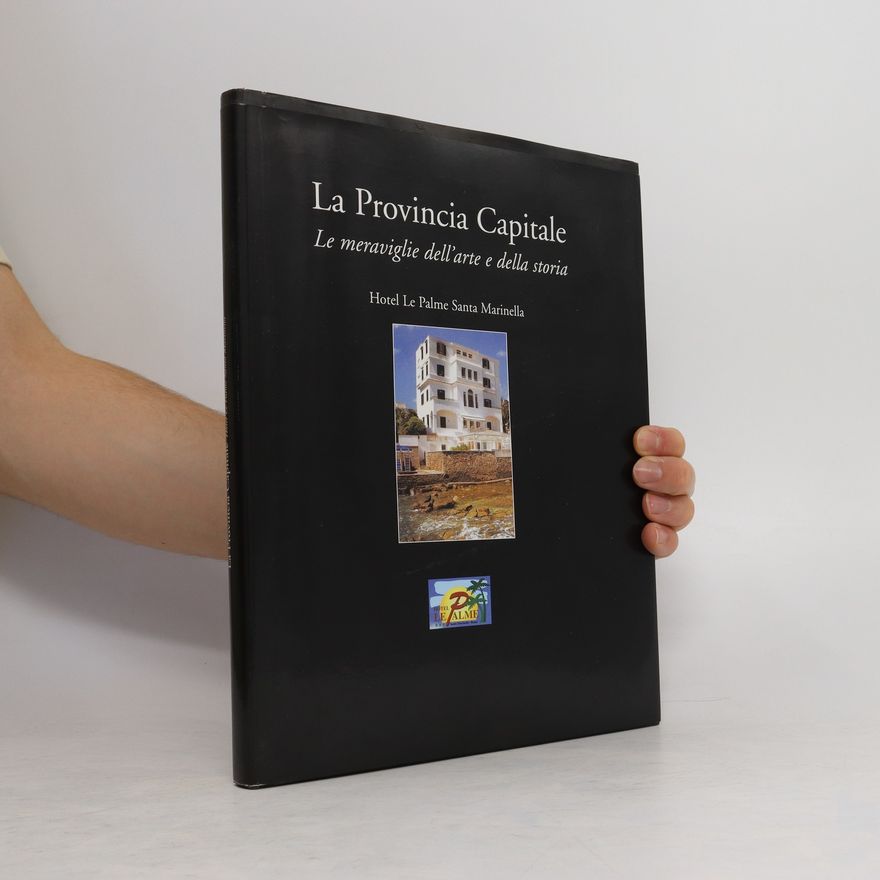 Autorenkollektiv La Provincia Capitale. Le meraviglie dell'arte e della storia