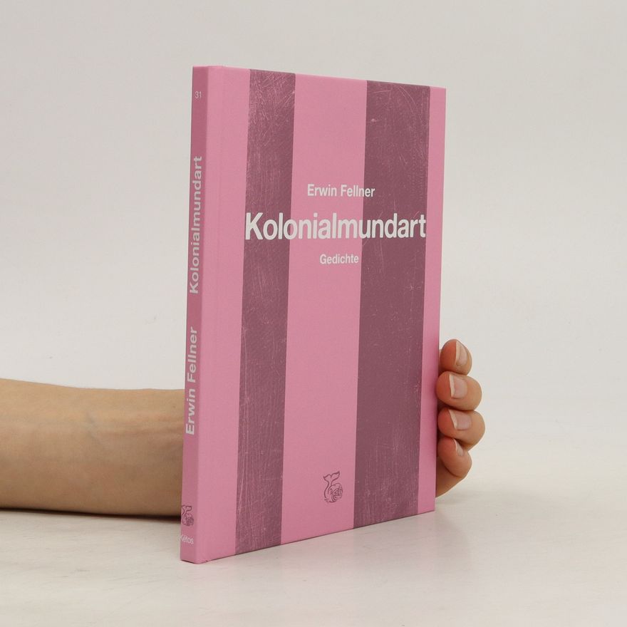 Erwin Fellner Kolonialmundart