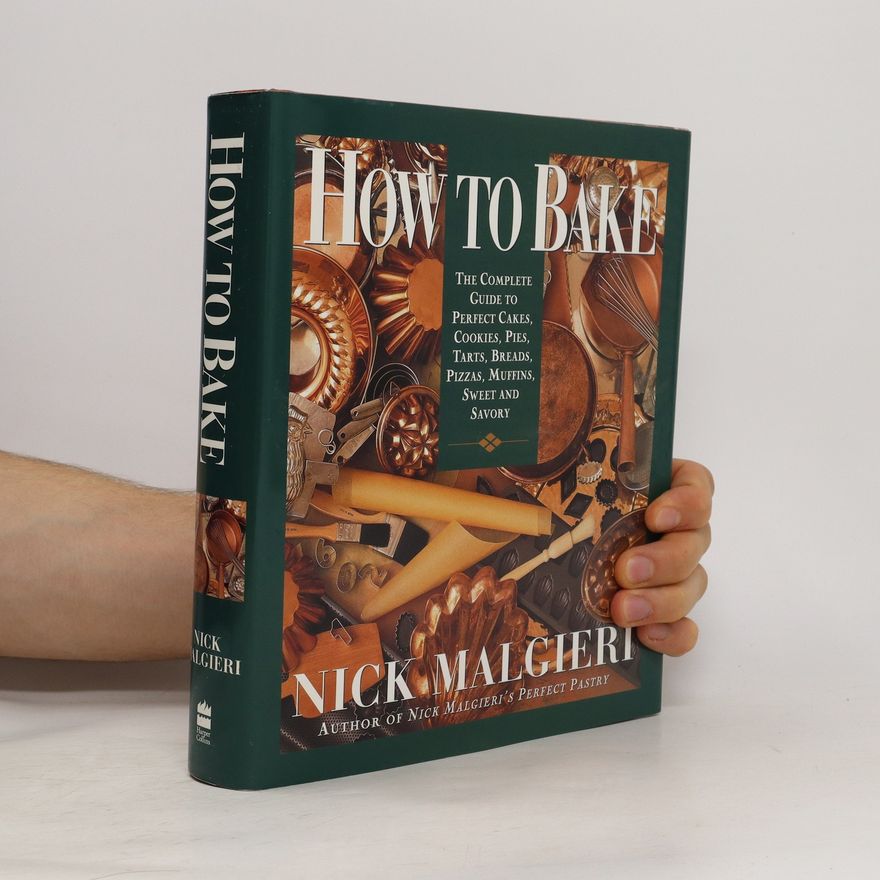 Nick Malgieri How to Bake