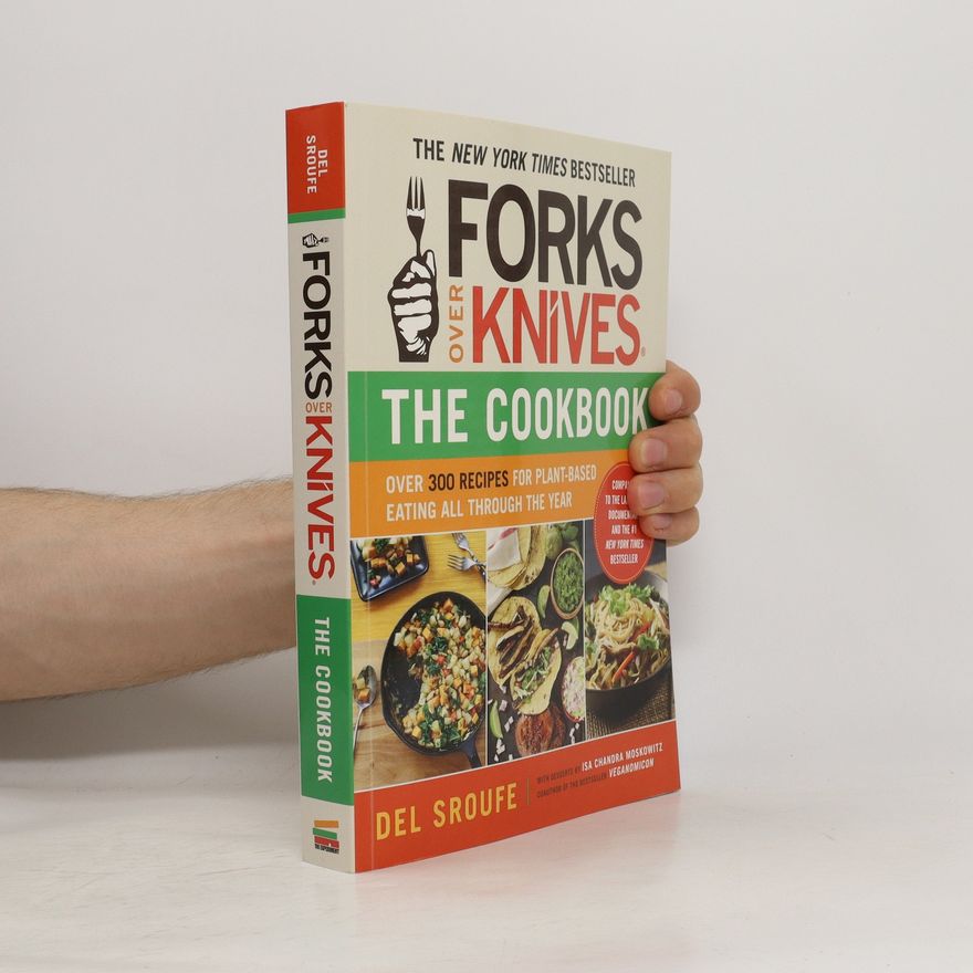 Del Sroufe Forks Over Knives. The Cookbook