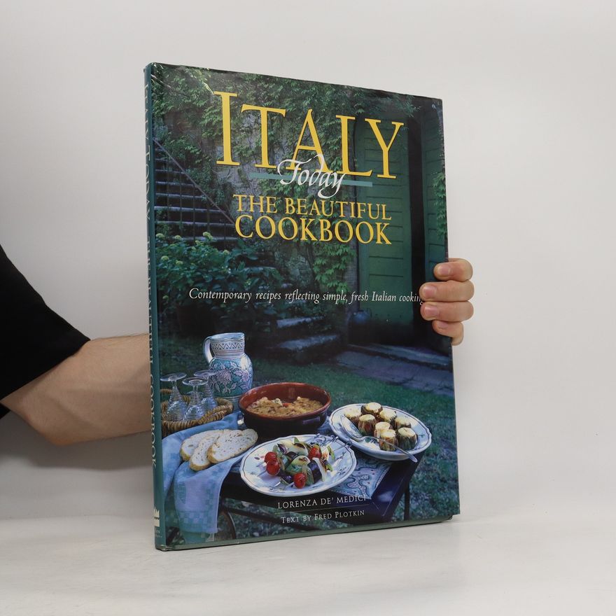 Lorenza De' Medici Italy Today The Beautiful Cookbook