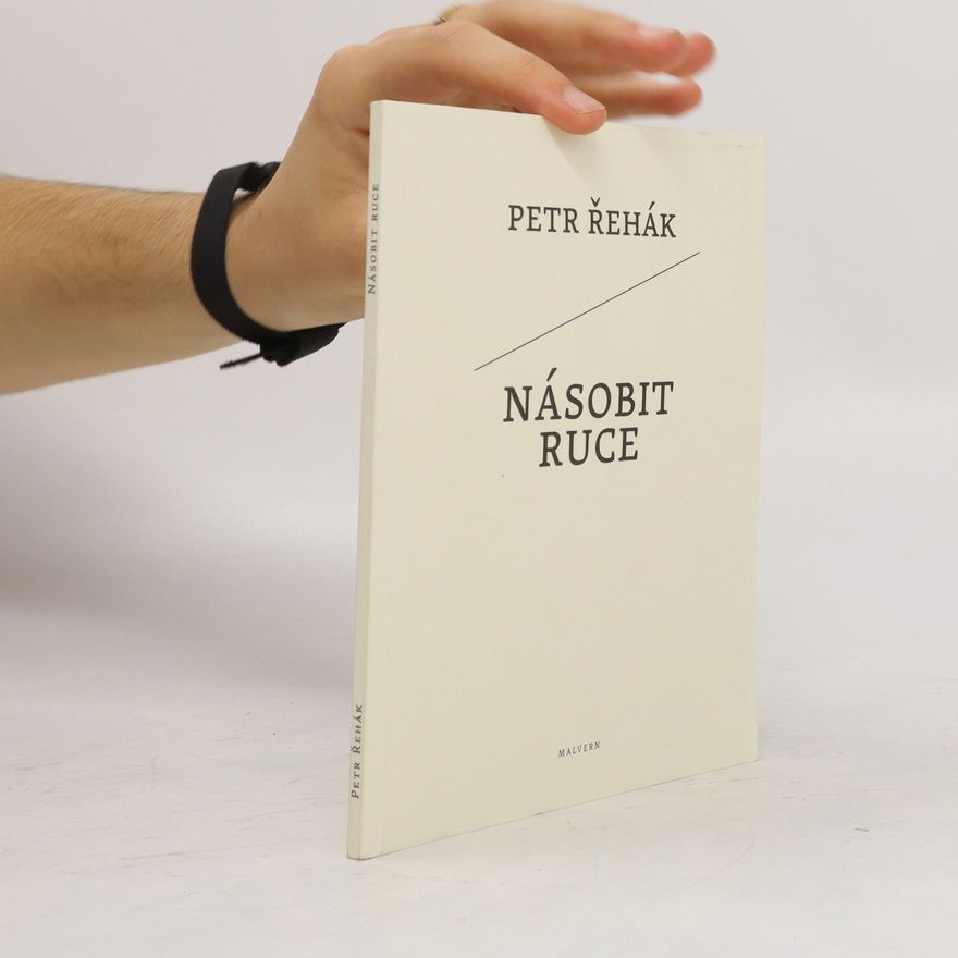 Petr Řehák Násobit ruce