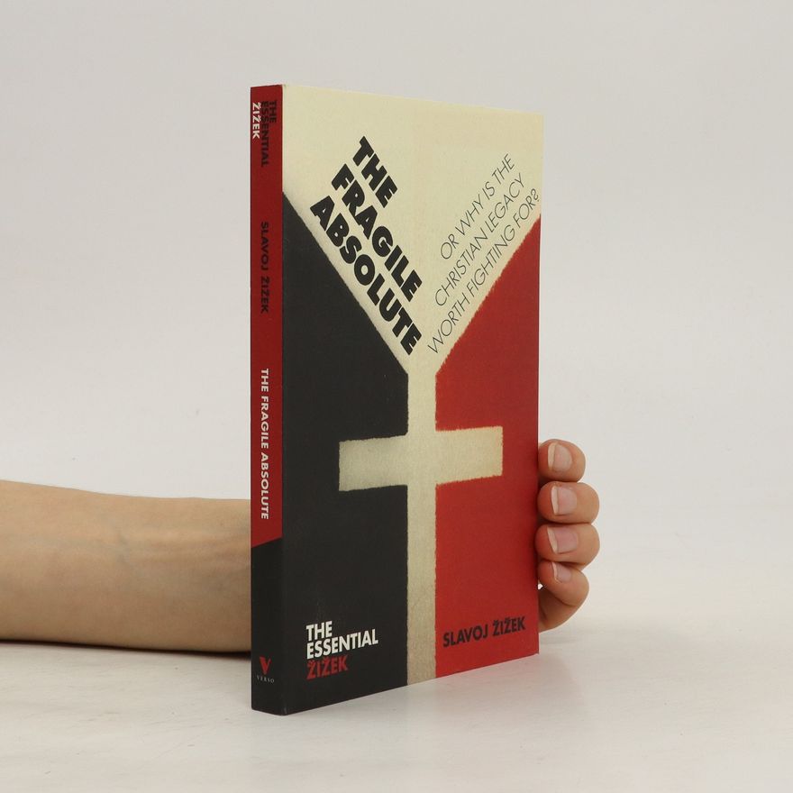 Slavoj Žižek The Fragile Absolute