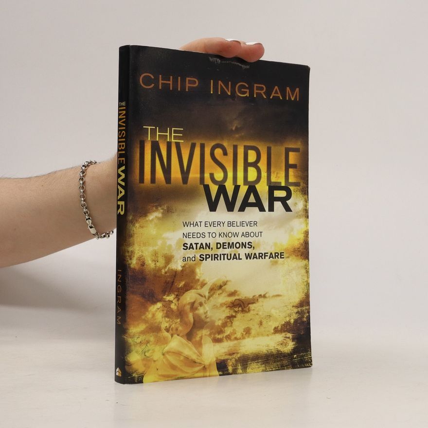Chip Ingram The Invisible War