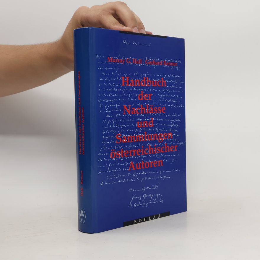 Murray G. Hall Handbuch der Nachlässe und Sammlungen österreichischer Autoren