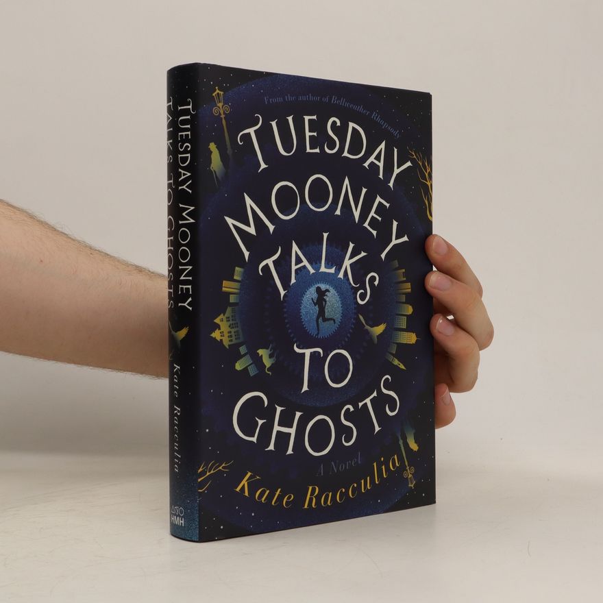 Kate Racculia Tuesday Mooney Talks to Ghosts
