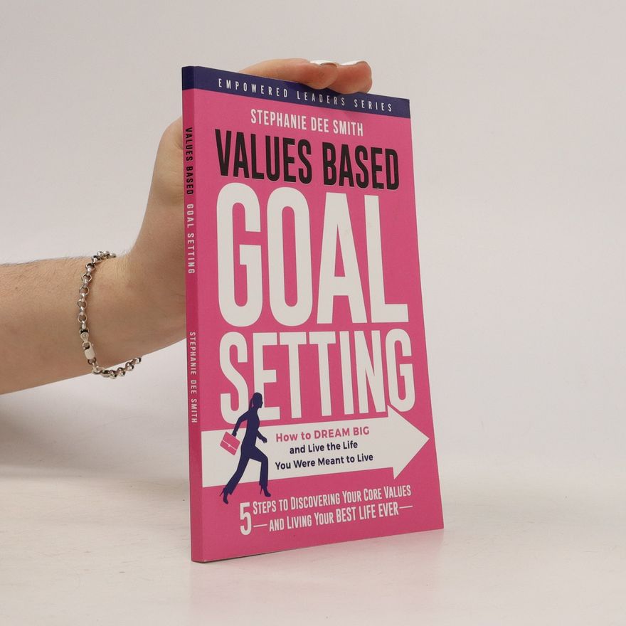 Stephanie Smith Values Based Goal Setting