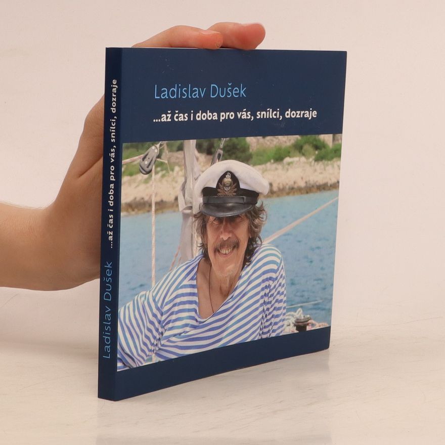 Ladislav Dušek ...Až čas i doba,snílci dozraje