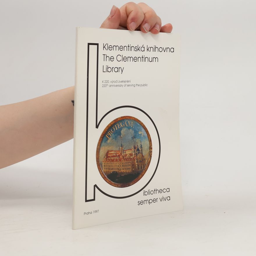 Kateřina Hekrdlová Klementinská knihovna : Bibliotheca semper viva. K 220. výročí zveřejnění