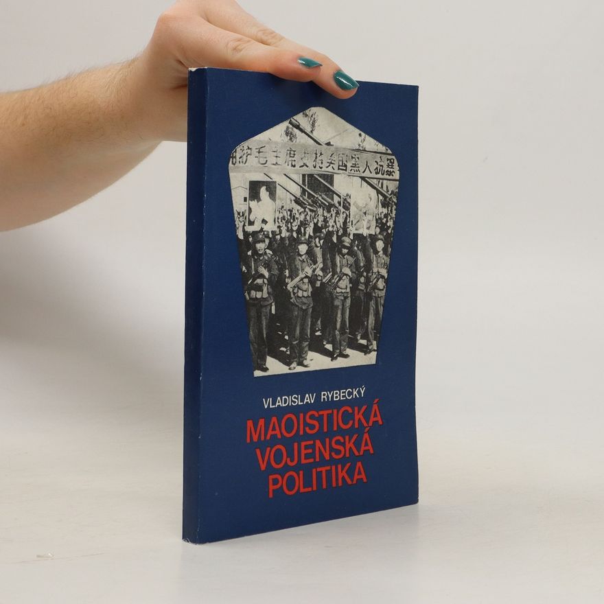 Rybecký Vladislav Maoistická vojenská politika (1966-1978)