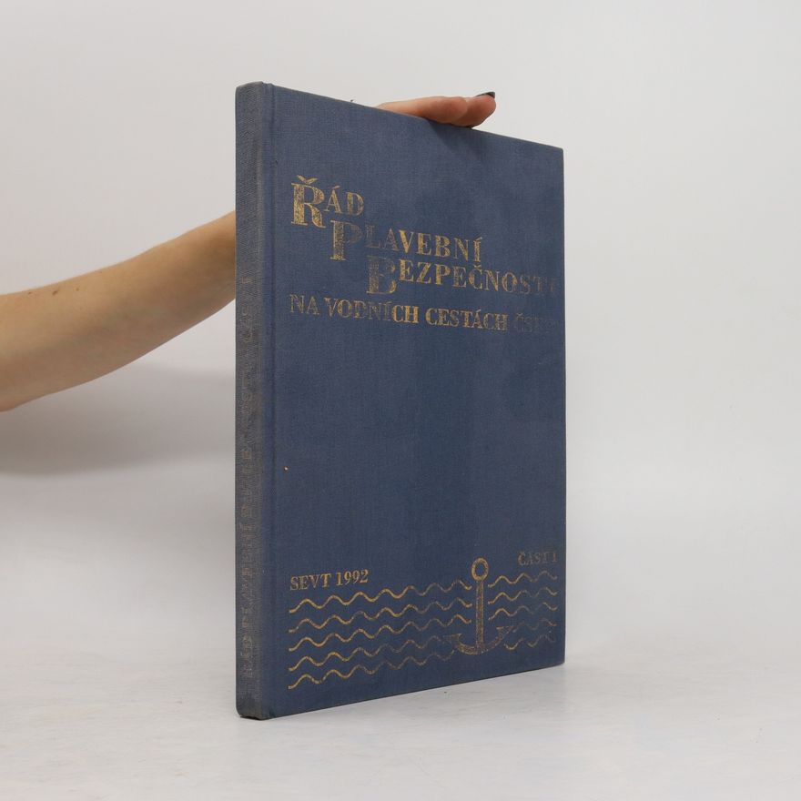 Various authors Řád plavební bezpečnosti na vodních cestách ČSFR. Část I