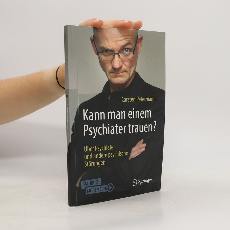 Carsten Petermann Kann man einem Psychiater trauen?