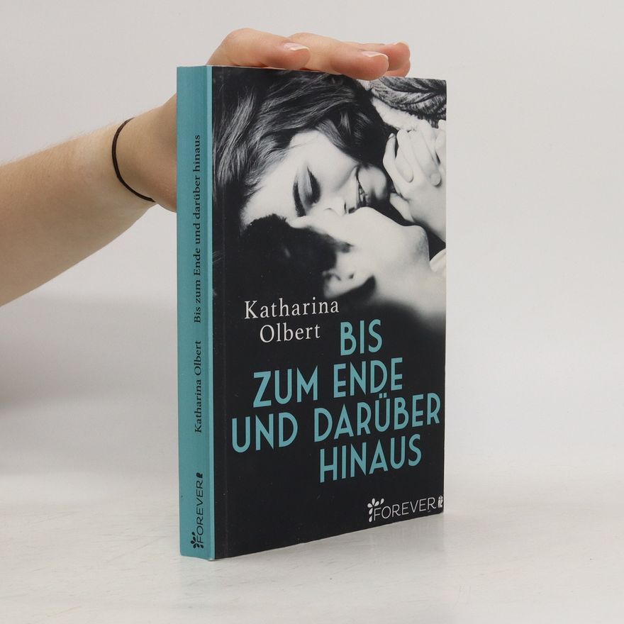 Katharina Olbert Bis zum Ende und darüber hinaus