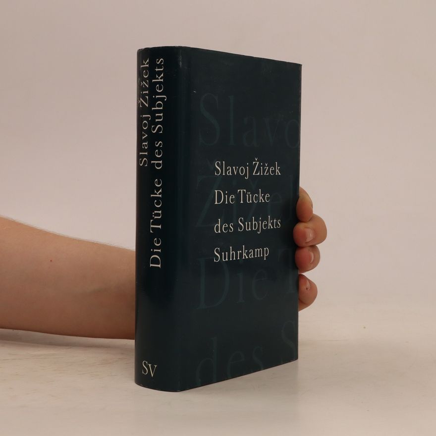 Slavoj Žižek Die Tücke des Subjekts