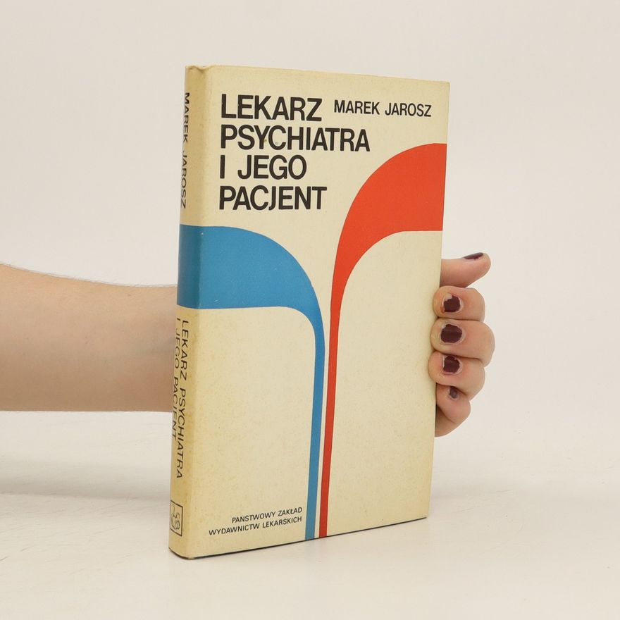 Marek Jarosz Lekarz psychiatra i jego pacjent
