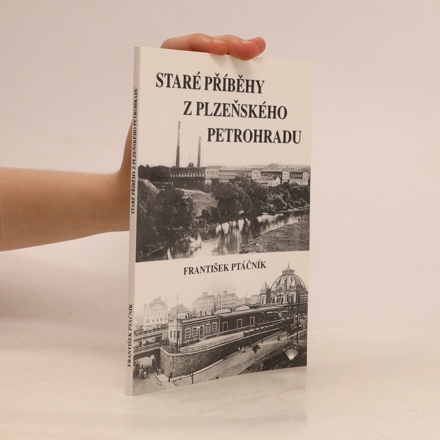 František Ptáčník Staré příběhy z plzeňského Petrohradu